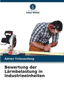 Bewertung der Lärmbelastung in Industrieeinheiten