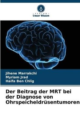 Der Beitrag der MRT bei der Diagnose von Ohrspeicheldrüsentumoren