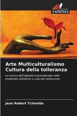 Arte Multiculturalismo Cultura della tolleranza