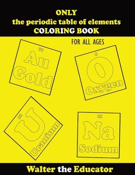 ONLY the periodic table of elements COLORING BOOK