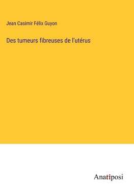 Des tumeurs fibreuses de l'utérus