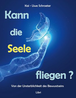 Kann die Seele fliegen?