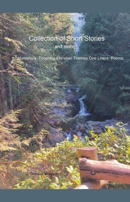 Collection of Short Stories and More