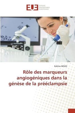 Rôle des marqueurs angiogéniques dans la génèse de la prééclampsie