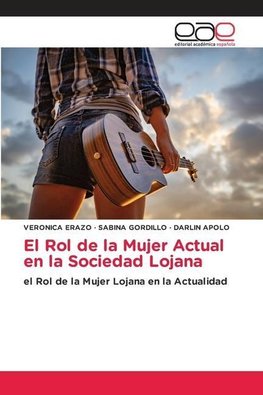 El Rol de la Mujer Actual en la Sociedad Lojana