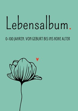 Lebensalbum. 0-100 Jahre. Green Edition.