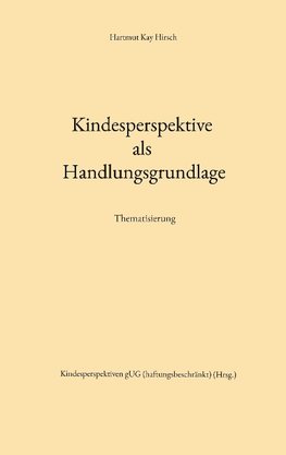 Kindesperspektive als Handlungsgrundlage