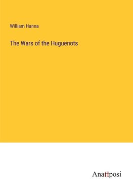 The Wars of the Huguenots