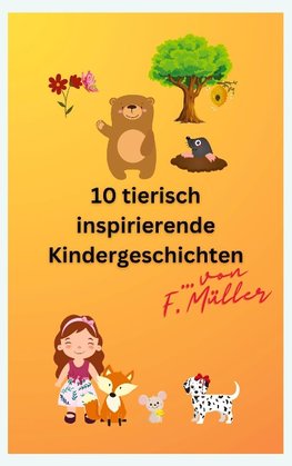 10 tierisch inspirierende Kindergeschichten