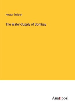 The Water-Supply of Bombay