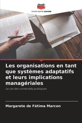 Les organisations en tant que systèmes adaptatifs et leurs implications managériales