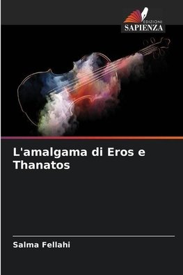 L'amalgama di Eros e Thanatos