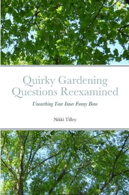 Quirky Gardening Questions Reexamined