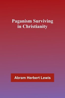 Paganism Surviving in Christianity