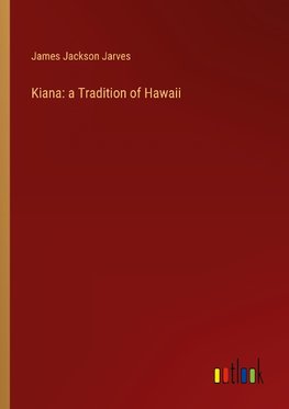 Kiana: a Tradition of Hawaii