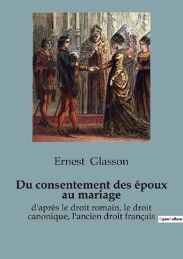 Du consentement des époux au mariage