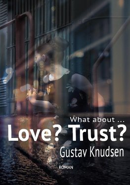 What about Love? What about Trust?