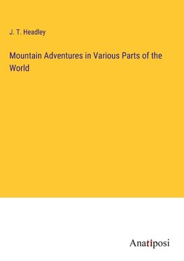 Mountain Adventures in Various Parts of the World