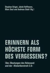 Erinnern als höchste Form des Vergessens?