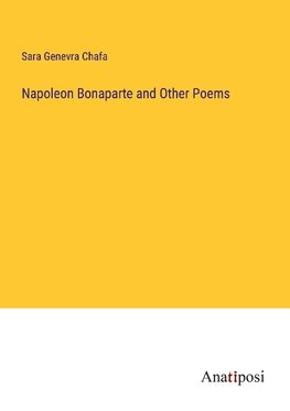 Napoleon Bonaparte and Other Poems