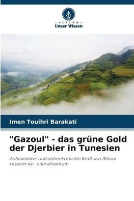 "Gazoul" - das grüne Gold der Djerbier in Tunesien