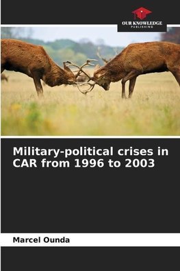 Military-political crises in CAR from 1996 to 2003