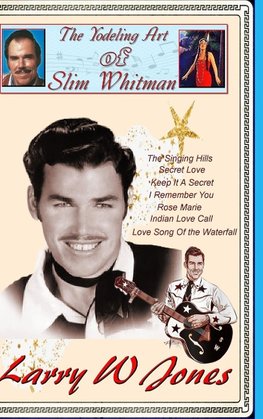 The Yodeling Art Of Slim Whitman