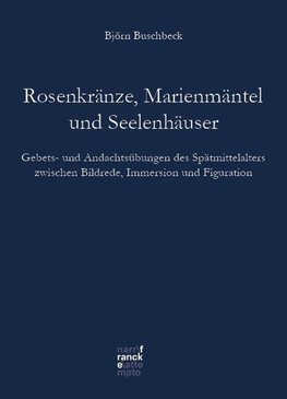 Rosenkränze, Marienmäntel und Seelenhäuser