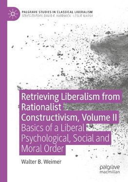 Retrieving Liberalism from Rationalist Constructivism, Volume II