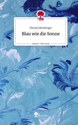 Blau wie die Sonne. Life is a Story - story.one