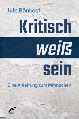 Kritisch weiß sein