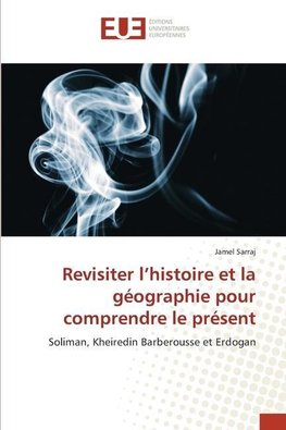 Revisiter l¿histoire et la géographie pour comprendre le présent