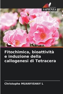 Fitochimica, bioattività e induzione della callogenesi di Tetracera