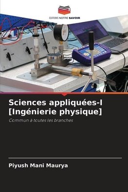 Sciences appliquées-I [Ingénierie physique]