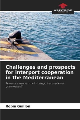 Challenges and prospects for interport cooperation in the Mediterranean