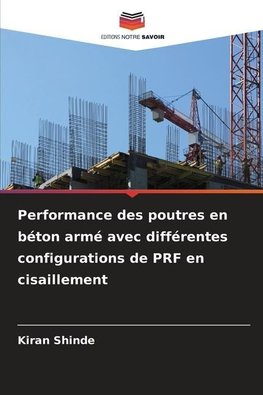 Performance des poutres en béton armé avec différentes configurations de PRF en cisaillement