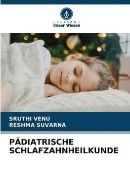 PÄDIATRISCHE SCHLAFZAHNHEILKUNDE