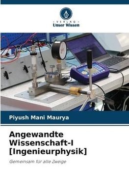 Angewandte Wissenschaft-I [Ingenieurphysik]