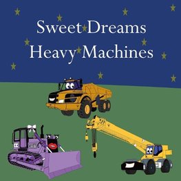 Sweet Dreams Heavy Machines