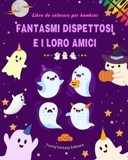 Fantasmi dispettosi e i loro amici | Libro da colorare per bambini | Collezione di fantasmi divertenti e creativi