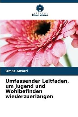 Umfassender Leitfaden, um Jugend und Wohlbefinden wiederzuerlangen