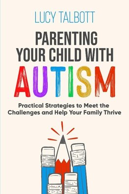 PARENTING YOUR CHILD WITH AUTISM