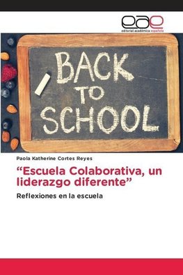 ¿Escuela Colaborativa, un liderazgo diferente¿