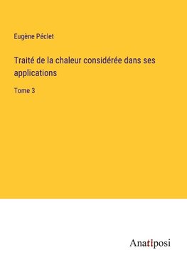 Traité de la chaleur considérée dans ses applications