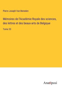 Mémoires de l'Académie Royale des sciences, des lettres et des beaux-arts de Belgique