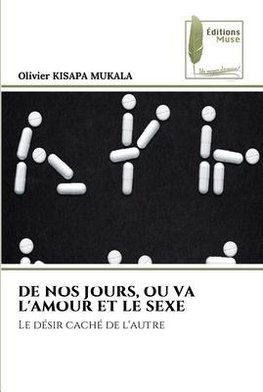 DE NOS JOURS, OU VA L'AMOUR ET LE SEXE