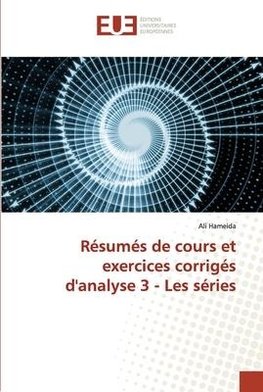 Résumés de cours et exercices corrigés d'analyse 3 - Les séries