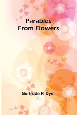 Parables from Flowers