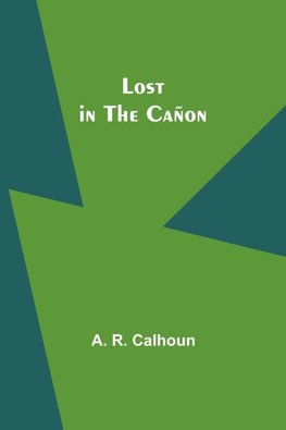 Lost in the Cañon