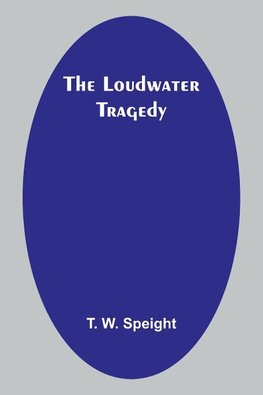 The Loudwater Tragedy